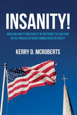 Kerry D McRoberts - Insanity!, Häftad