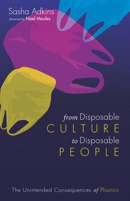 Sasha Adkins - From Disposable Culture to Disposable People, Inbunden. Tillgänglighet: Lägg i varukorg