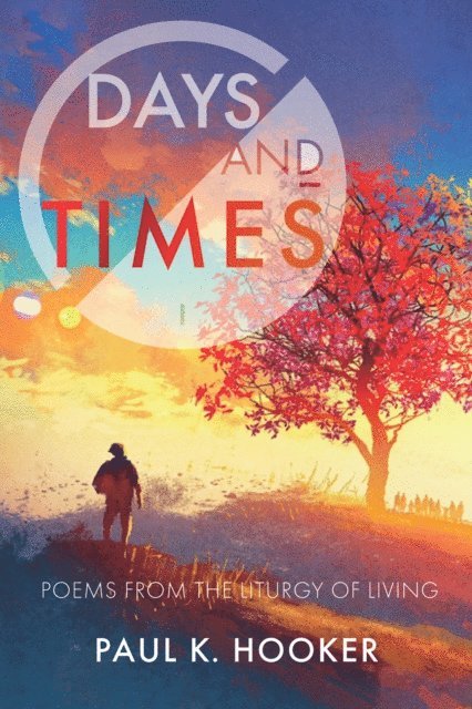 Paul K. Hooker - Days and Times, E-bok