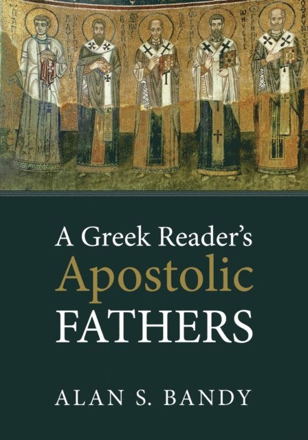 Alan S. Bandy - Greek Reader's Apostolic Fathers, E-bok