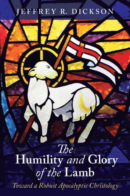 Jeffrey R. Dickson - Humility and Glory of the Lamb, E-bok