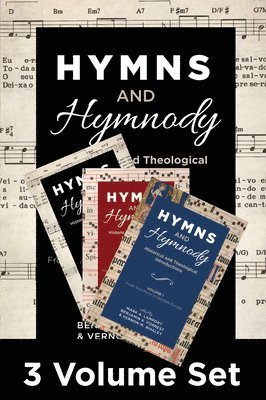 Mark A. Lamport, Benjamin K. Forrest - Hymns and Hymnody, 3-Volume Set: Historical and Theological Introductions: From the English West to the Global South, Häftad