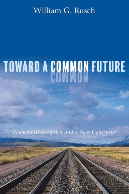 William G. Rusch - Toward a Common Future, E-bok
