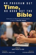 No Program But Time, No Book But the Bible