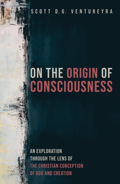 Scott D. G. Ventureyra - On the Origin of Consciousness, E-bok