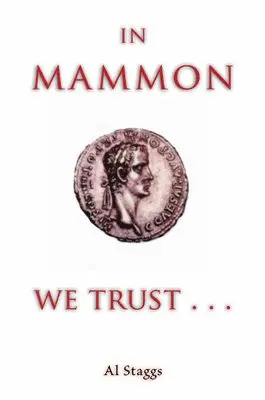 Al Staggs - In Mammon We Trust, Häftad. Tillgänglighet: Lägg i varukorg