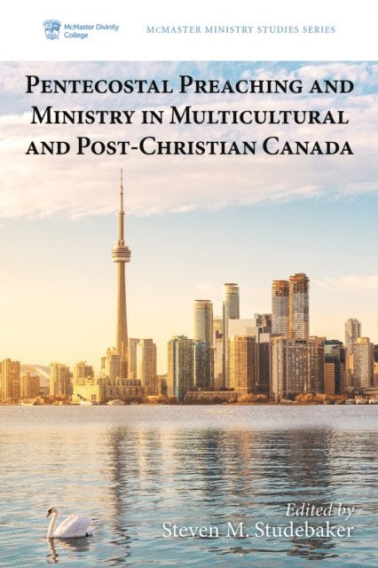 Steven M. Studebaker - Pentecostal Preaching and Ministry in Multicultural and Post-Christian Canada, E-bok