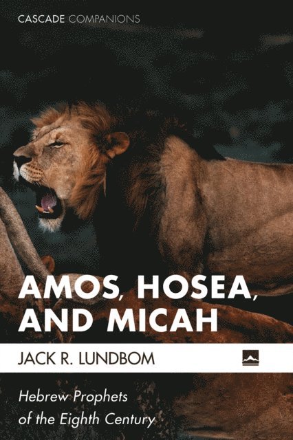 Jack R. Lundbom - Amos, Hosea, and Micah, E-bok