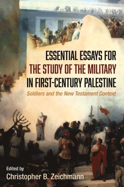 Christopher B. Zeichmann - Essential Essays for the Study of the Military in First-Century Palestine, E-bok