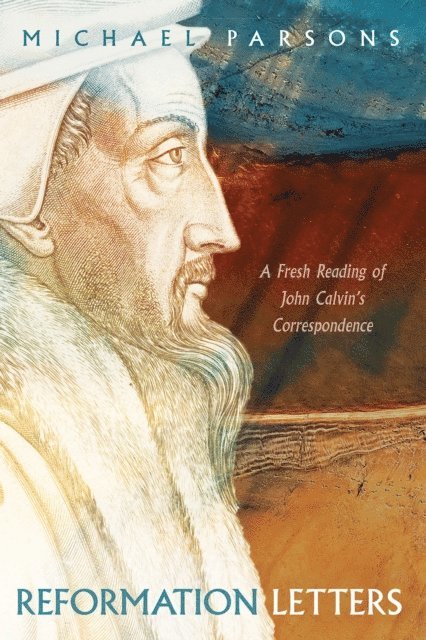 Michael Parsons - Reformation Letters, E-bok