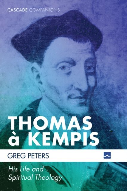 Greg Peters - Thomas a Kempis, E-bok