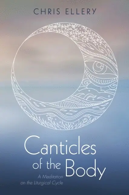 Chris Ellery - Canticles of the Body, E-bok. Tillgänglighet: Lägg i varukorg