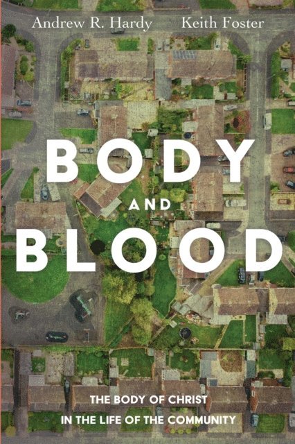 Keith Foster, Andrew R. Hardy - Body and Blood, E-bok. Tillgänglighet: Lägg i varukorg