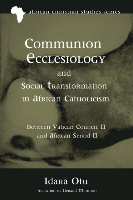 Idara Otu - Communion Ecclesiology and Social Transformation in African Catholicism, E-bok. Tillgänglighet: Lägg i varukorg