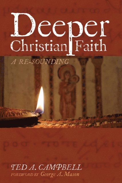 Ted A. Campbell - Deeper Christian Faith, Revised Edition, E-bok
