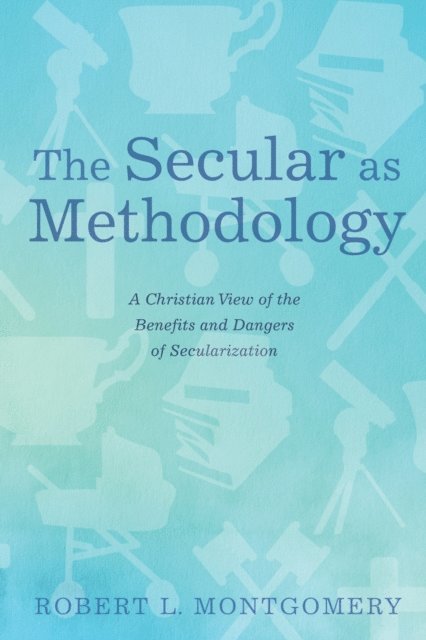 Robert L. Montgomery - Secular as Methodology, E-bok