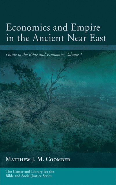 Matthew J. M. Coomber - Economics and Empire in the Ancient Near East, E-bok