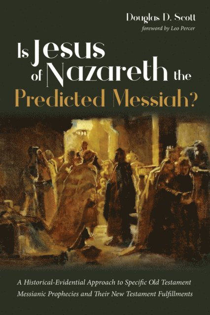 Douglas D. Scott - Is Jesus of Nazareth the Predicted Messiah?, E-bok