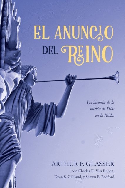 Shawn B. Redford, Dean S. Gilliland, Charles E. Van Engen, Arthur F. Glasser - Anuncio Del Reino, E-bok