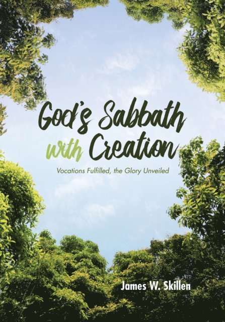 James W. Skillen - God's Sabbath with Creation, E-bok