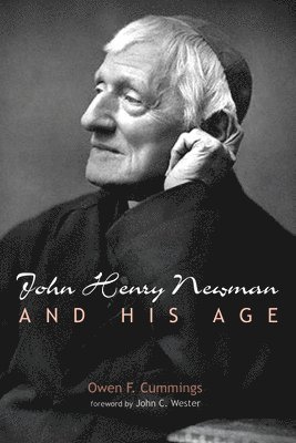 Owen F Cummings - John Henry Newman and His Age, Häftad