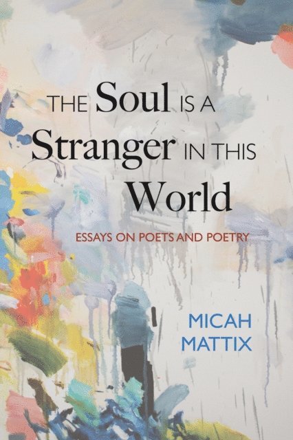Micah Mattix - Soul Is a Stranger in This World, E-bok