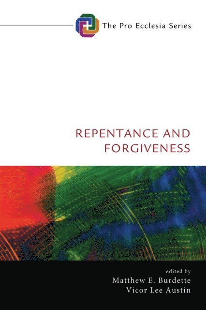 Victor Lee Austin, Matthew E. Burdette - Repentance and Forgiveness, E-bok