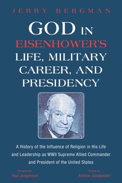 Jerry Bergman - God in Eisenhower's Life, Military Career, and Presidency, E-bok
