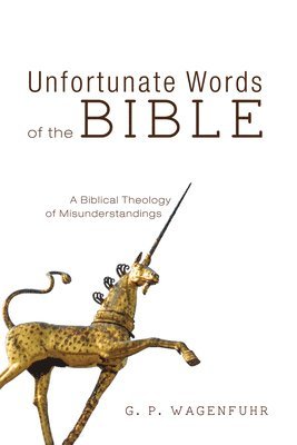 G P Wagenfuhr - Unfortunate Words of the Bible, Häftad