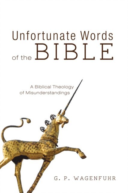 G. P. Wagenfuhr - Unfortunate Words of the Bible, E-bok