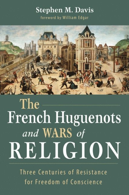 Stephen M. Davis - French Huguenots and Wars of Religion, E-bok