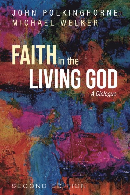 Michael Welker, John Polkinghorne - Faith in the Living God, 2nd Edition, E-bok