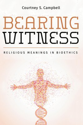 Courtney S Campbell - Bearing Witness, Häftad. Tillgänglighet: Lägg i varukorg
