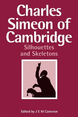 Julia E M Cameron - Charles Simeon of Cambridge, Inbunden