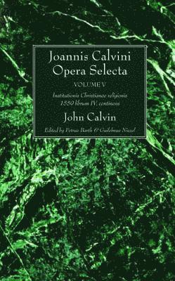 John Calvin, Petrus Barth, Guilelmus Niesel - Joannis Calvini Opera Selecta, vol. V, Häftad. Tillgänglighet: Lägg i varukorg