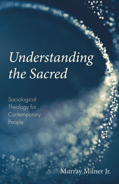 Murray Milner Jr. - Understanding the Sacred, E-bok