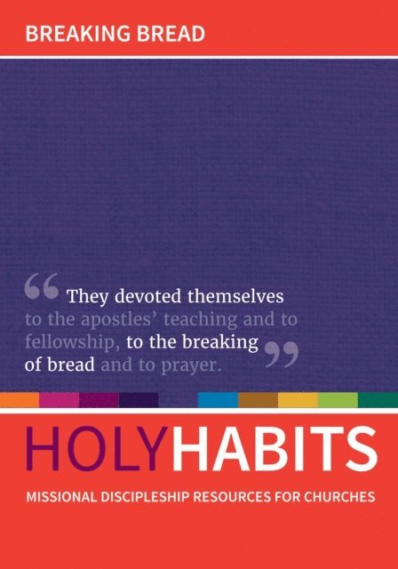 Tom Milton, Neil Johnson, Andrew Roberts - Holy Habits: Breaking Bread, E-bok
