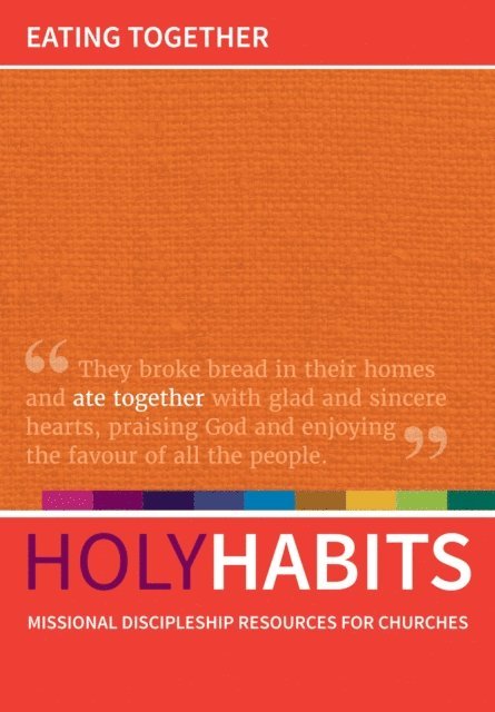 Tom Milton, Neil Johnson, Andrew Roberts - Holy Habits: Eating Together, E-bok