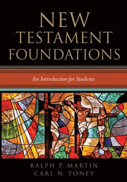 Carl N. Toney, Ralph P. Martin - New Testament Foundations, E-bok