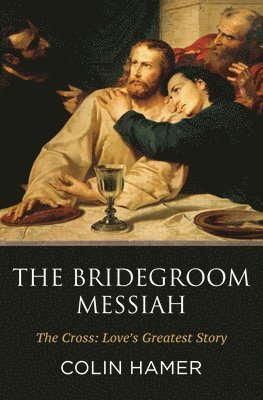 Colin Hamer - The Bridegroom Messiah, Häftad