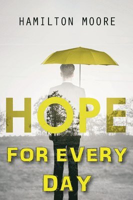 Hamilton Moore - Hope for Every Day, Häftad