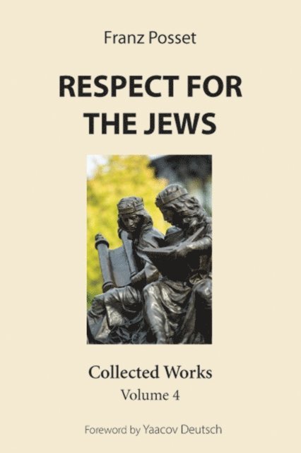 Franz Posset - Respect for the Jews, E-bok