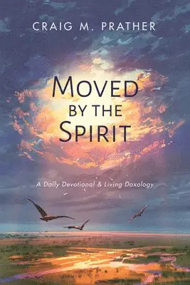 Craig M Prather - Moved by the Spirit, Inbunden. Tillgänglighet: Lägg i varukorg