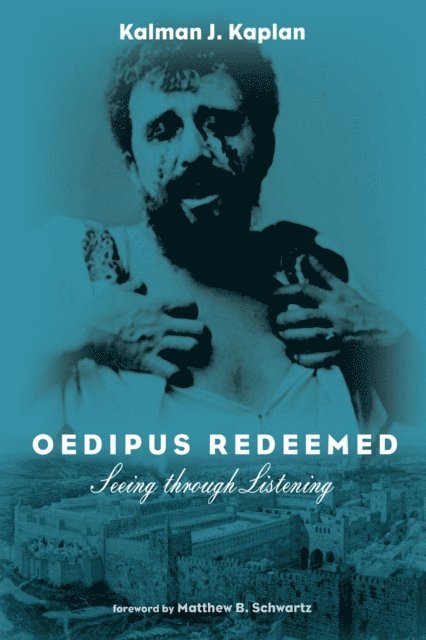 Kalman J. Kaplan - Oedipus Redeemed, E-bok