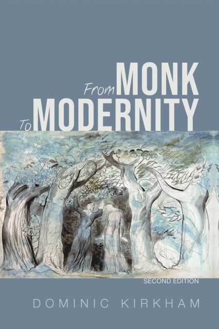Dominic Kirkham - From Monk to Modernity, Second Edition, E-bok