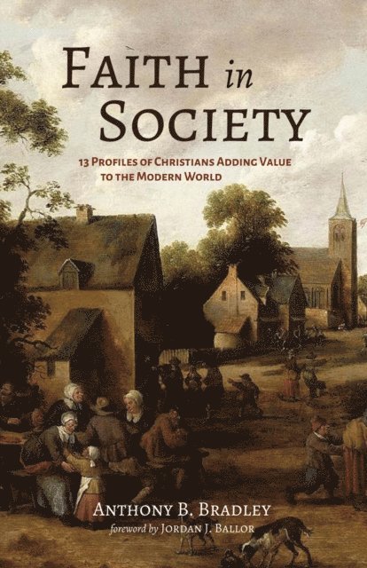 Anthony B. Bradley - Faith in Society, E-bok