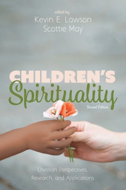 Scottie May, Kevin E. Lawson - Children's Spirituality, Second Edition, E-bok