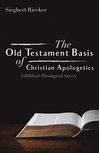 Siegbert Riecker - Old Testament Basis of Christian Apologetics, E-bok