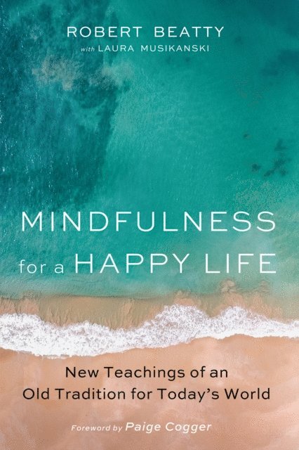 Laura Musikanski, Robert Beatty - Mindfulness for a Happy Life, E-bok