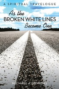 As the Broken White Lines Become One
